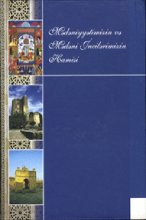 Mədəniyyətimizin və mədəni incilərimizin hamısı