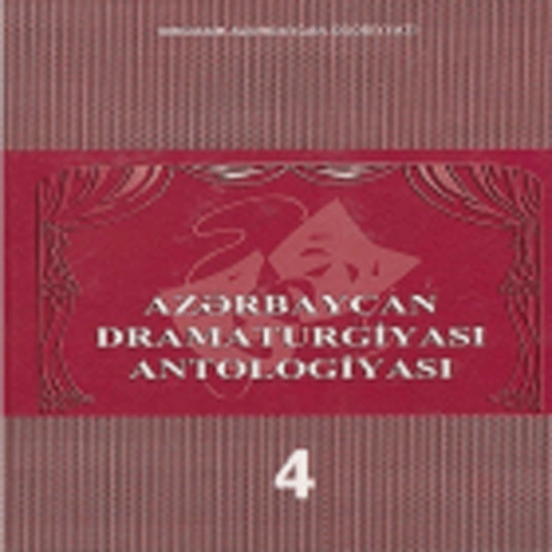 Azərbaycan Dramaturgiyası Antologiyası IV cild